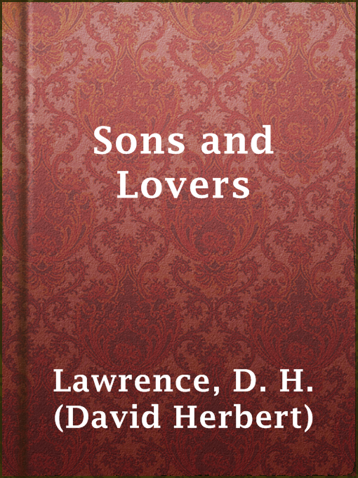 Title details for Sons and Lovers by D. H. (David Herbert) Lawrence - Wait list
